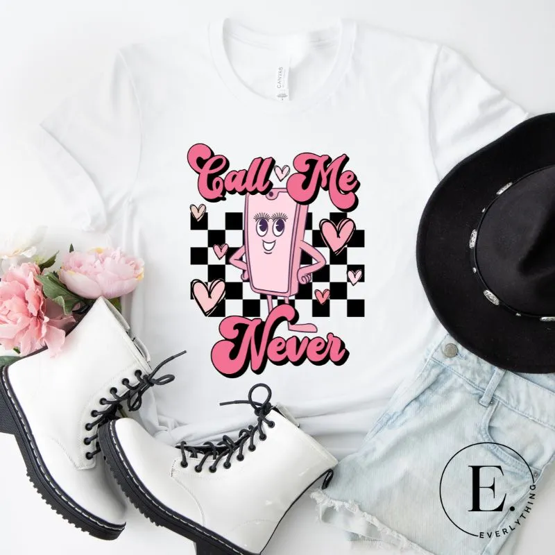 Call Me Never T-Shirt