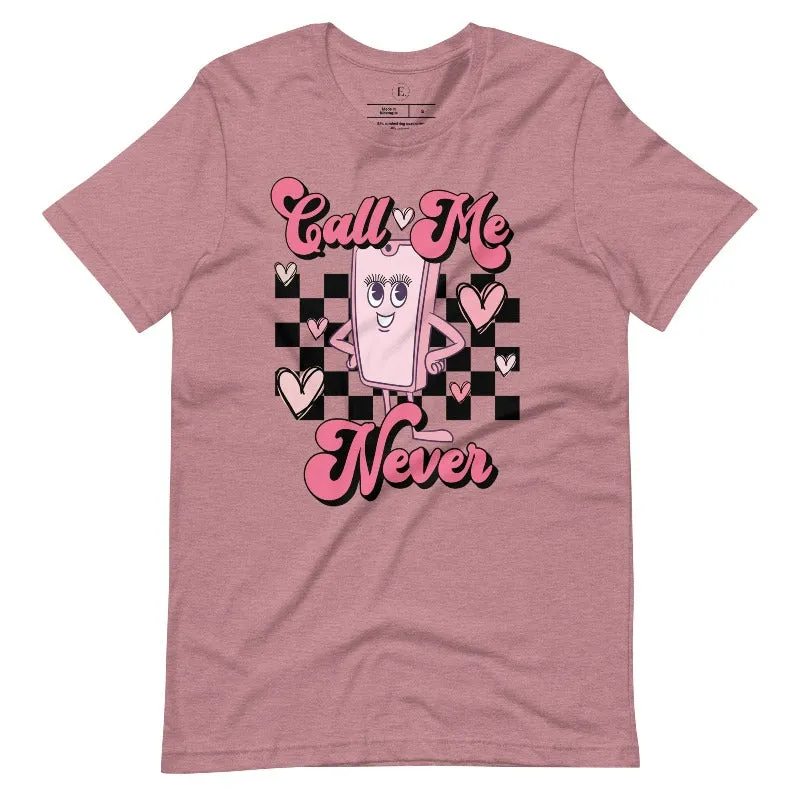 Call Me Never T-Shirt