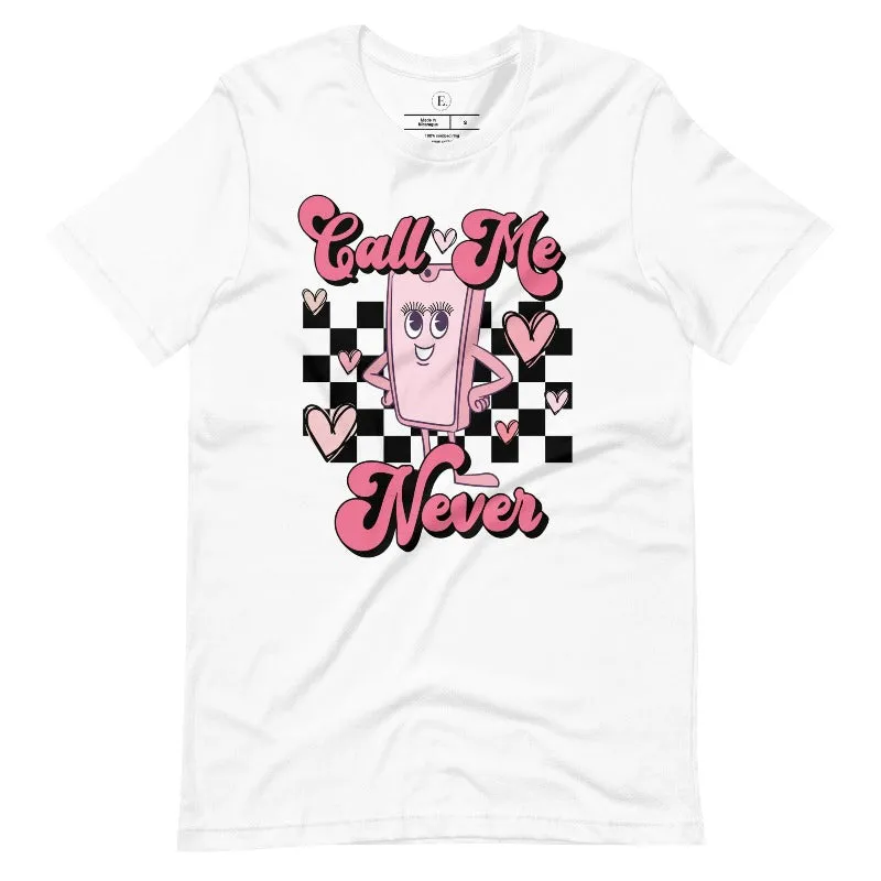 Call Me Never T-Shirt