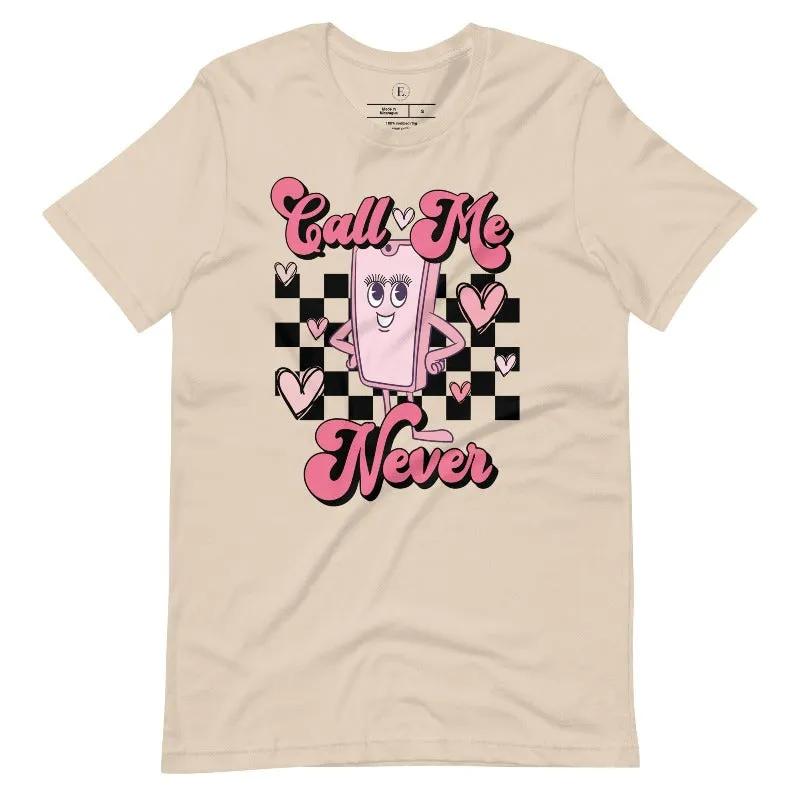 Call Me Never T-Shirt